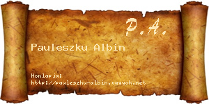 Pauleszku Albin névjegykártya